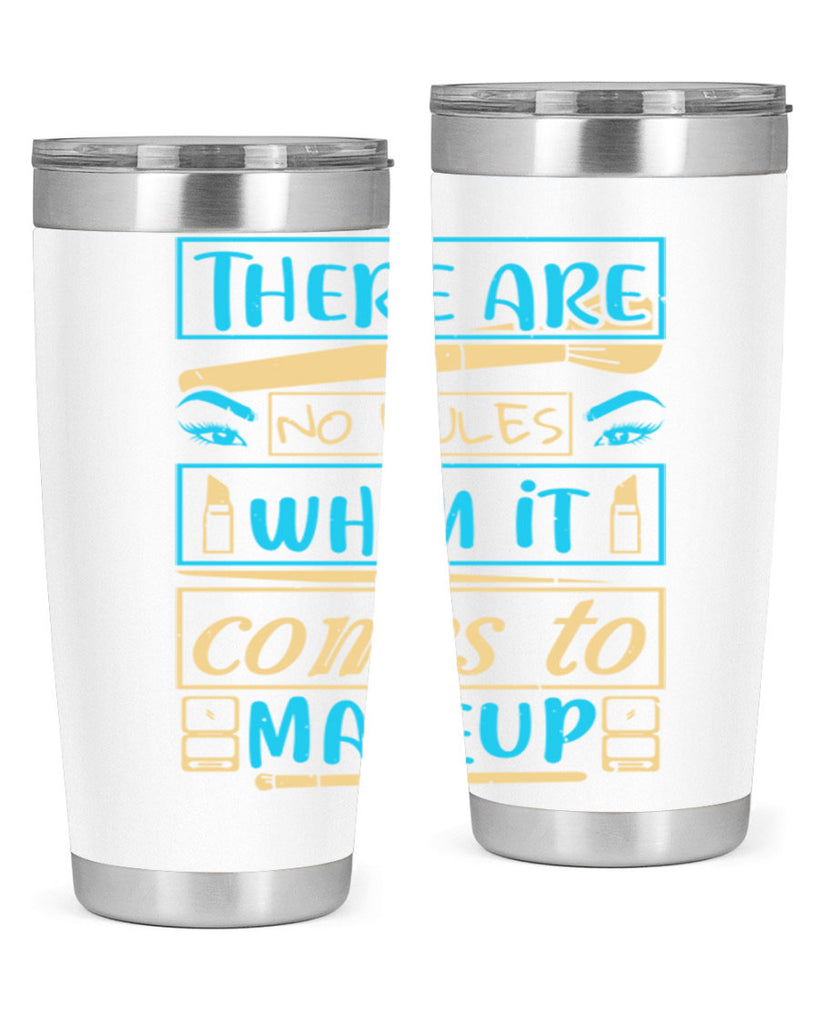 There are no rules when it comes to makeup Style 180#- make up- Tumbler