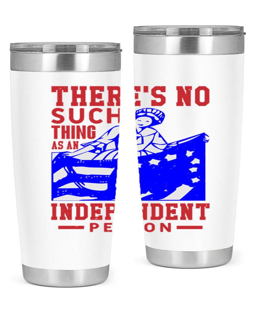There is no suck thing as an independent Style 43#- Fourt Of July- Tumbler