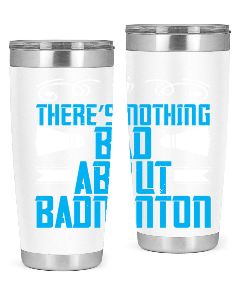 There’s nothing bad about Badminton 1812#- badminton- Tumbler