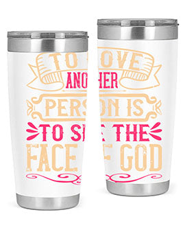 To love another person is to see the face of God Style 16#- dog- Tumbler