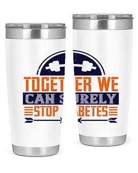 Together We Can Surely Stop Diabetes Style 8#- diabetes- Tumbler