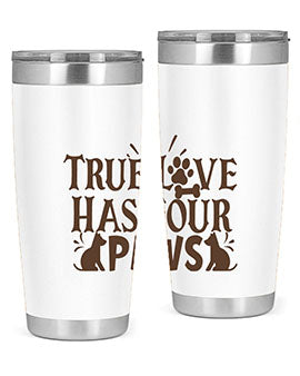 True Love Has Four Paws Style 24#- cat- Tumbler