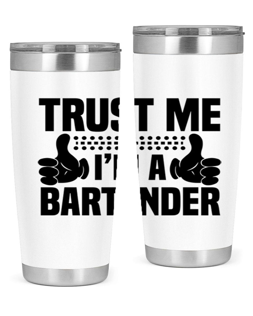 Trust me Style 11#- bartender- tumbler