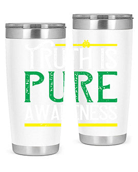 Truth is pure awareness Style 10#- self awareness- Tumbler