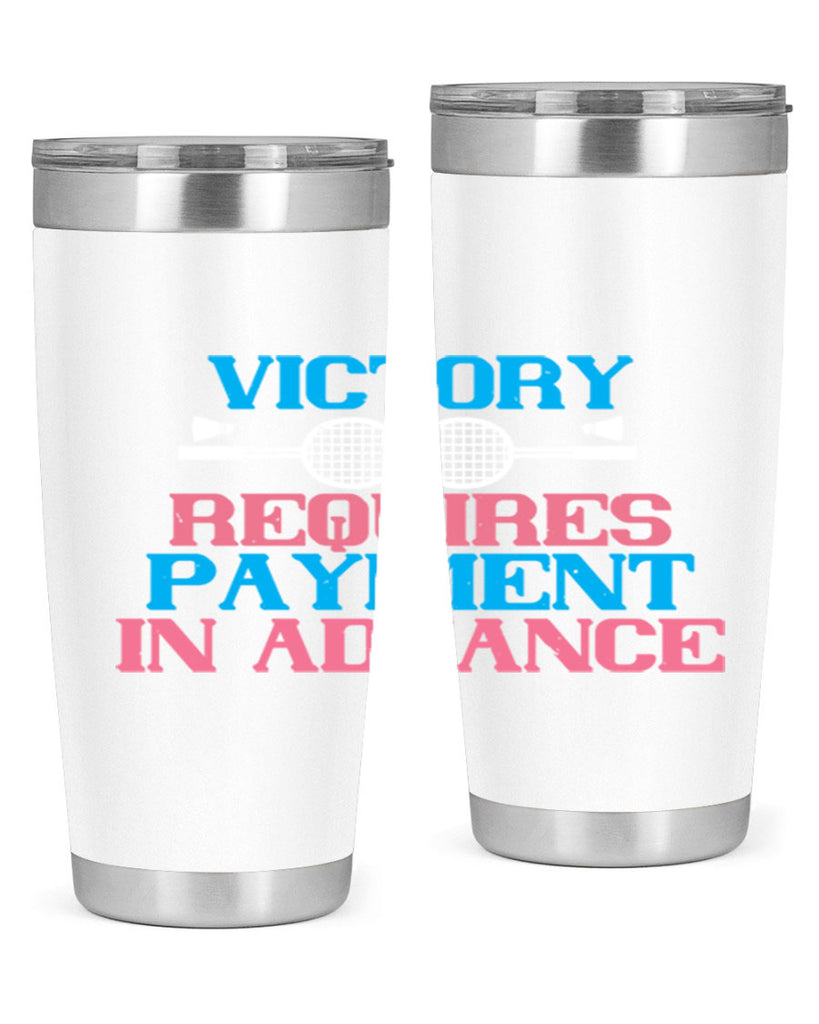 Victory requires payment in advance 1782#- badminton- Tumbler