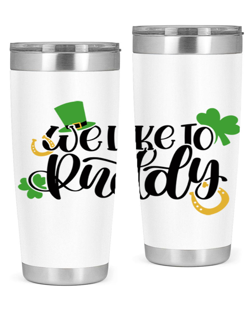 We Like To Puddy Style 18#- St Patricks Day- Tumbler
