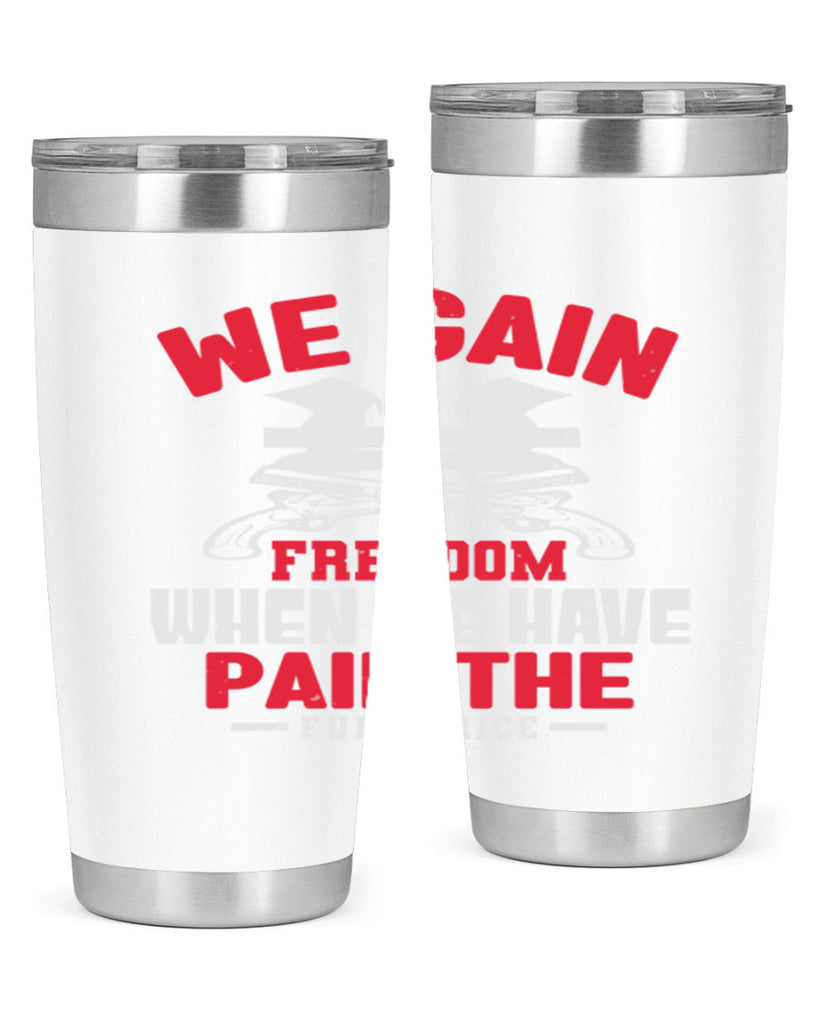 We gain freedom Style 55#- Fourt Of July- Tumbler