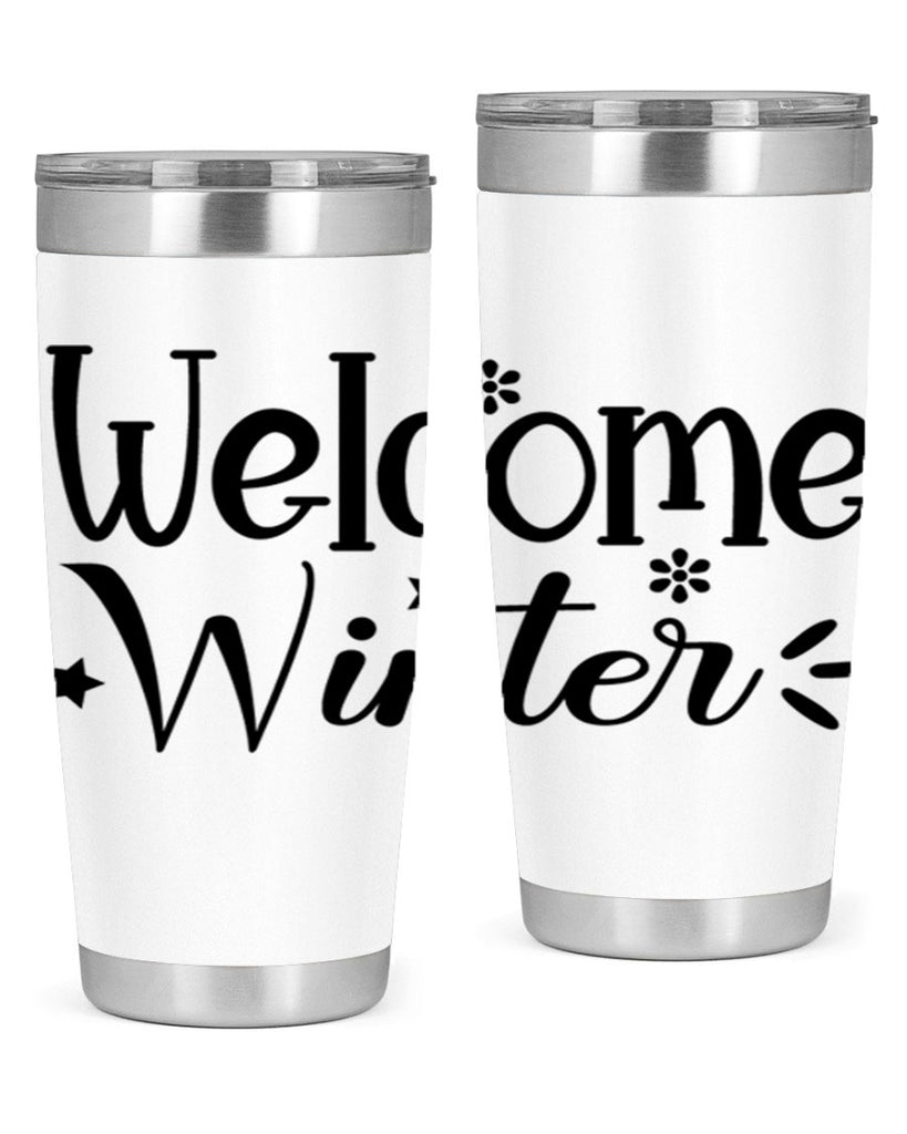 Welcome Winter476#- winter- Tumbler