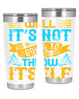 Well It’s Not Going To Throw Itself Style 11#- dog- Tumbler