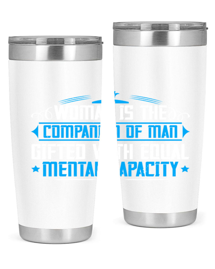 Woman is the companion of man gifted with equal mental capacity Style 17#- womens day- Tumbler
