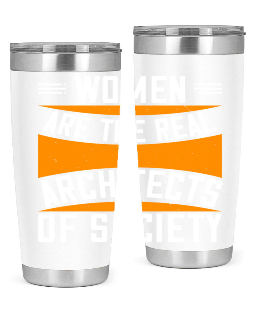 Women are the real architects Style 5#- womens day- Tumbler