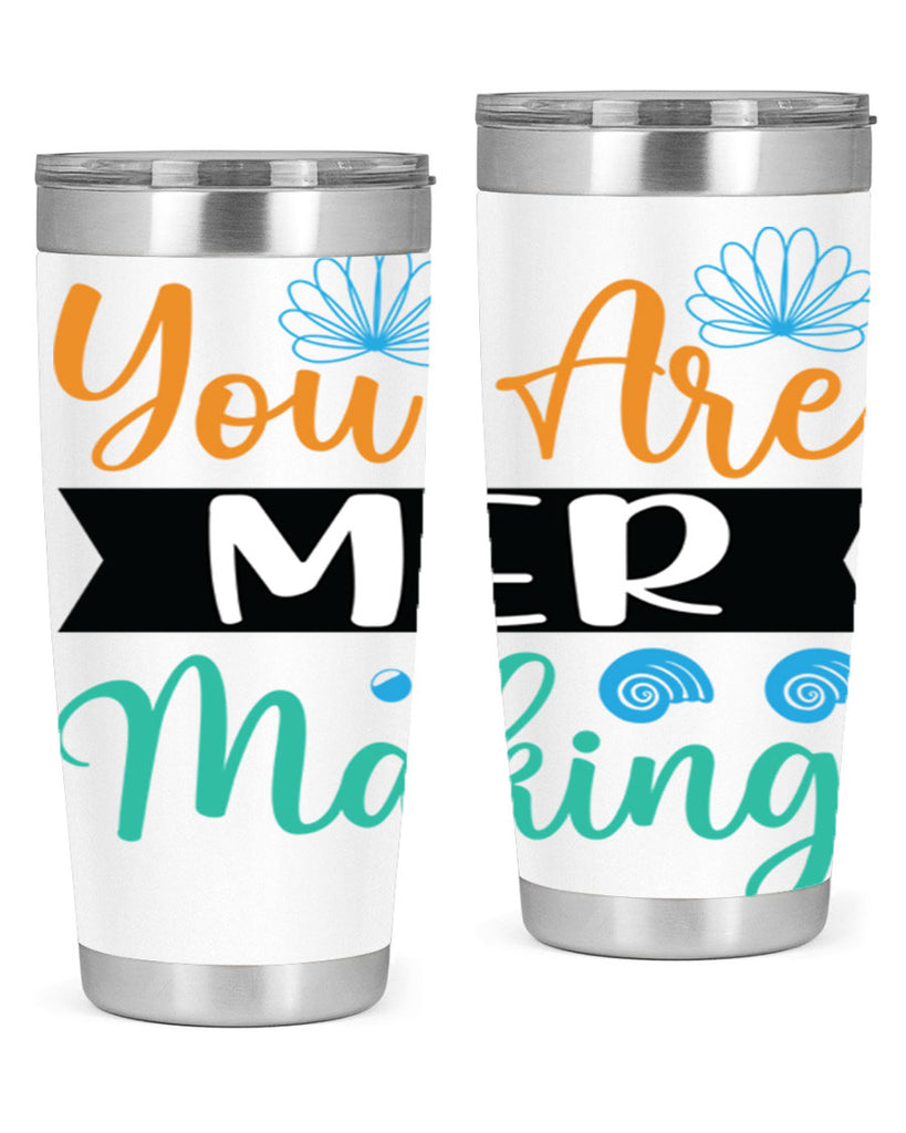 You Are Mer Making 683#- mermaid- Tumbler