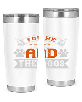 You Me and the Dogs Style 138#- dog- Tumbler