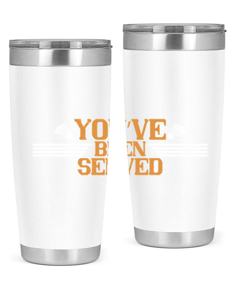 You’ve been served 1714#- badminton- Tumbler
