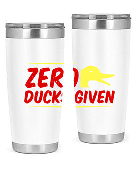 Zero ducks given Style 5#- duck- Tumbler