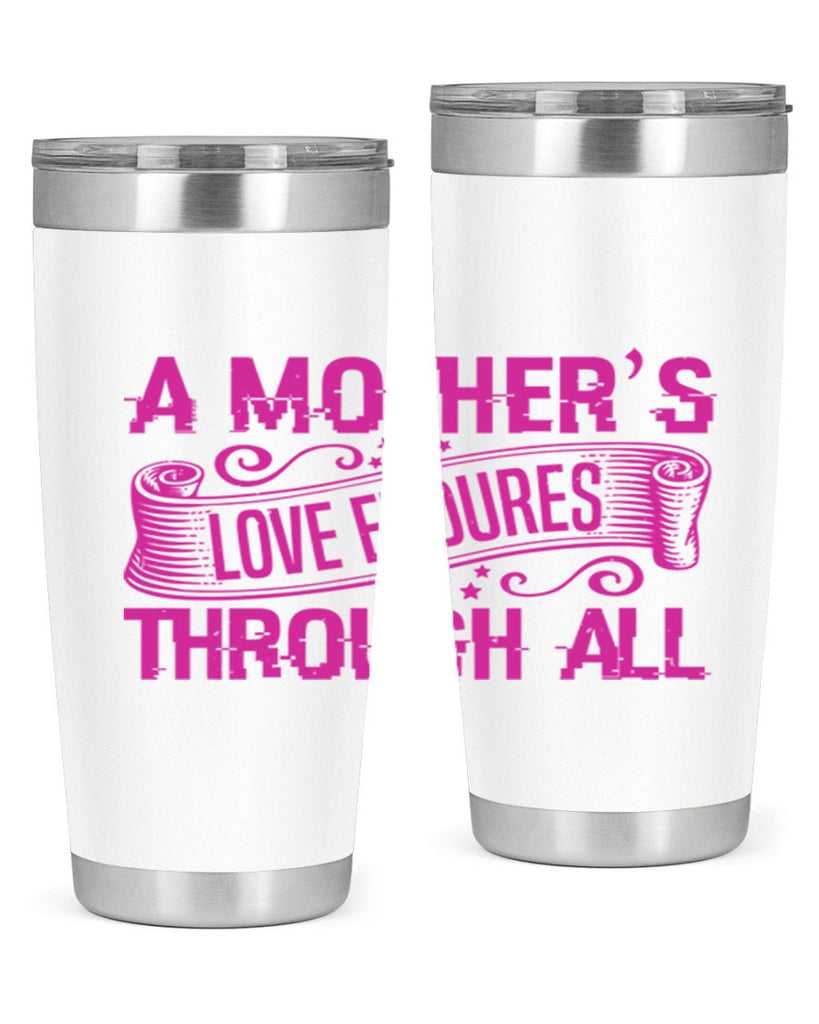 a mothers love endures through all 33#- mothers day- Tumbler