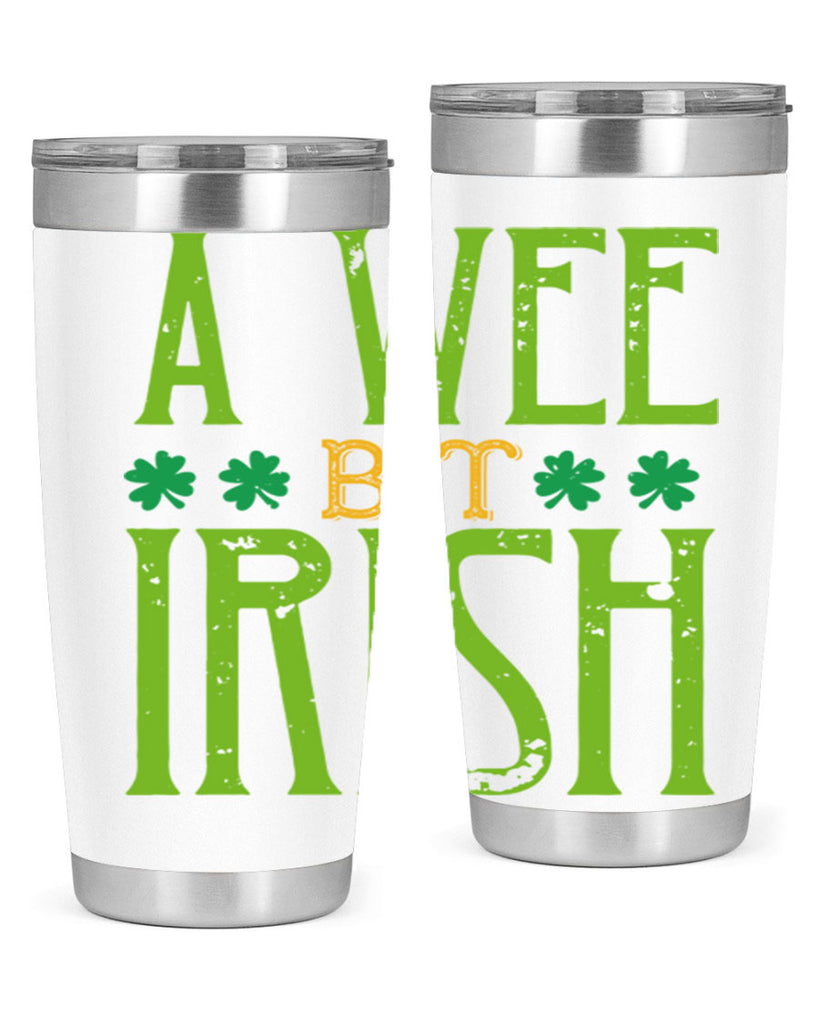 a wee bit irish Style 145#- St Patricks Day- Tumbler