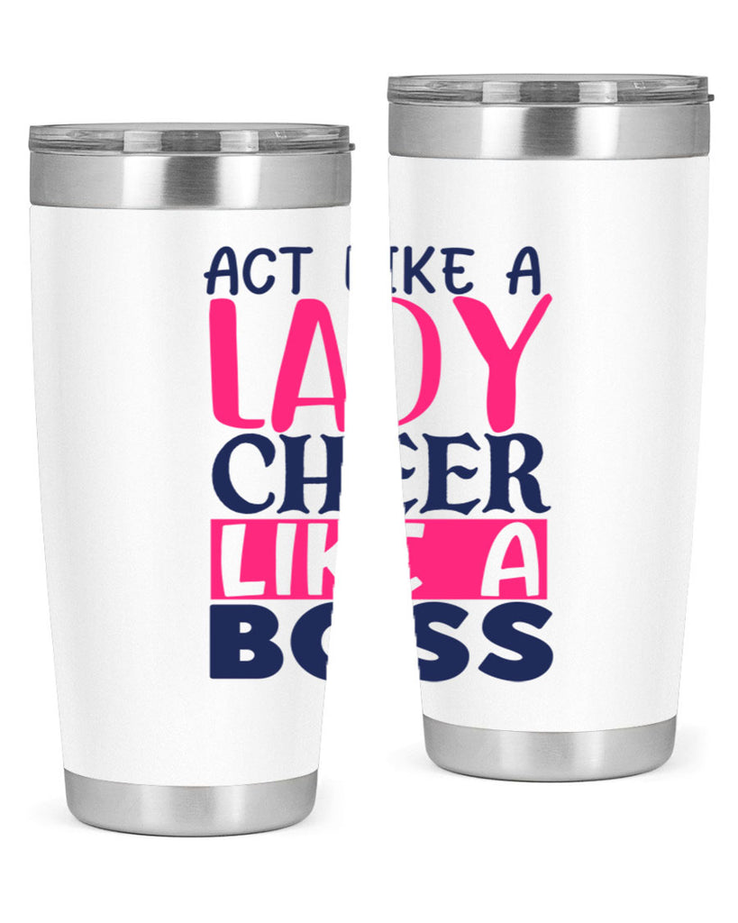 act like a lady cheer like a boss 1747#- cheer- Tumbler
