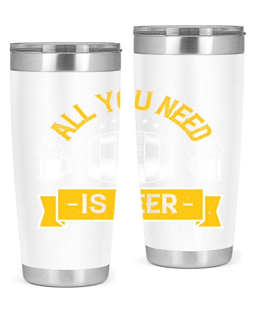all you need is beer 112#- beer- Tumbler