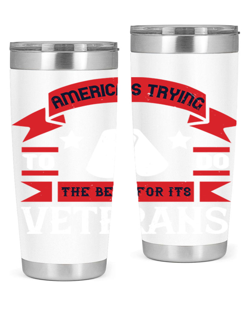 americas trying to do the best for its veteran 78#- Veterns Day- Tumbler