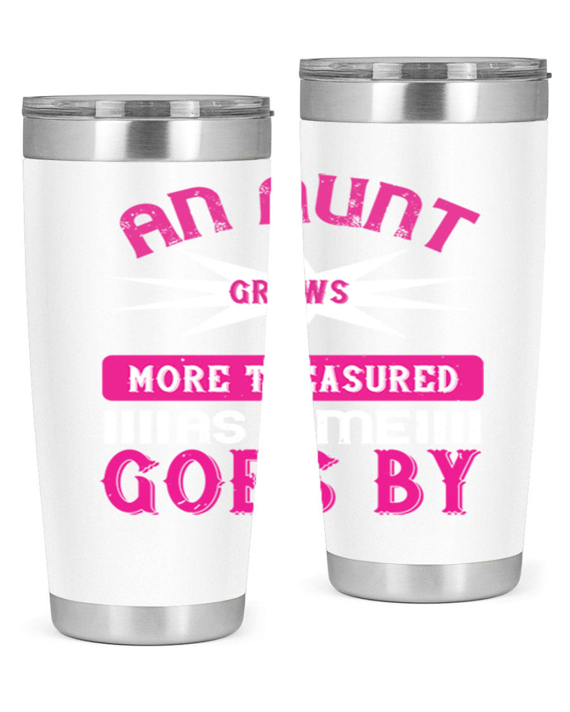 an aunt grows more treasured as time goes by 220#- mom- Tumbler
