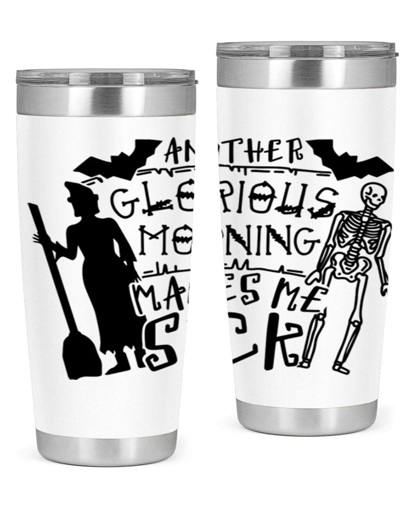 another glorious morning makes me sick 95#- halloween- Tumbler