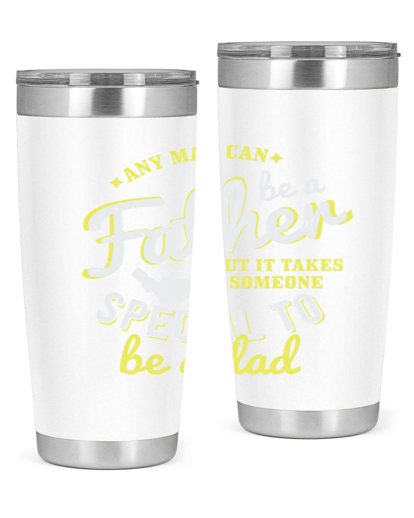any man can be 257#- fathers day- Tumbler