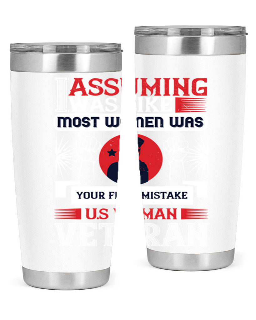 assuming i was like most women was your first misktake us women veteran 72#- Veterns Day- Tumbler