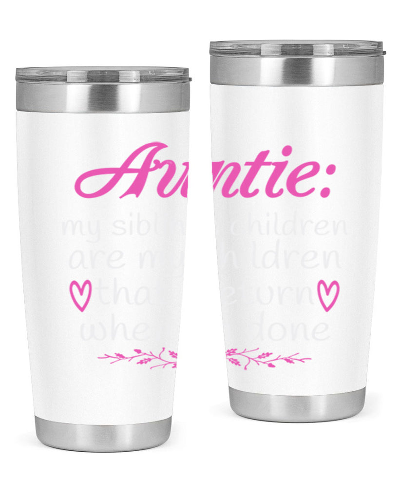auntie my siblings children are my children that i return when I’m done Style 68#- aunt- Tumbler