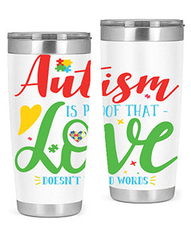 autism is proof that love doesnt i need words Style 7#- autism- Tumbler