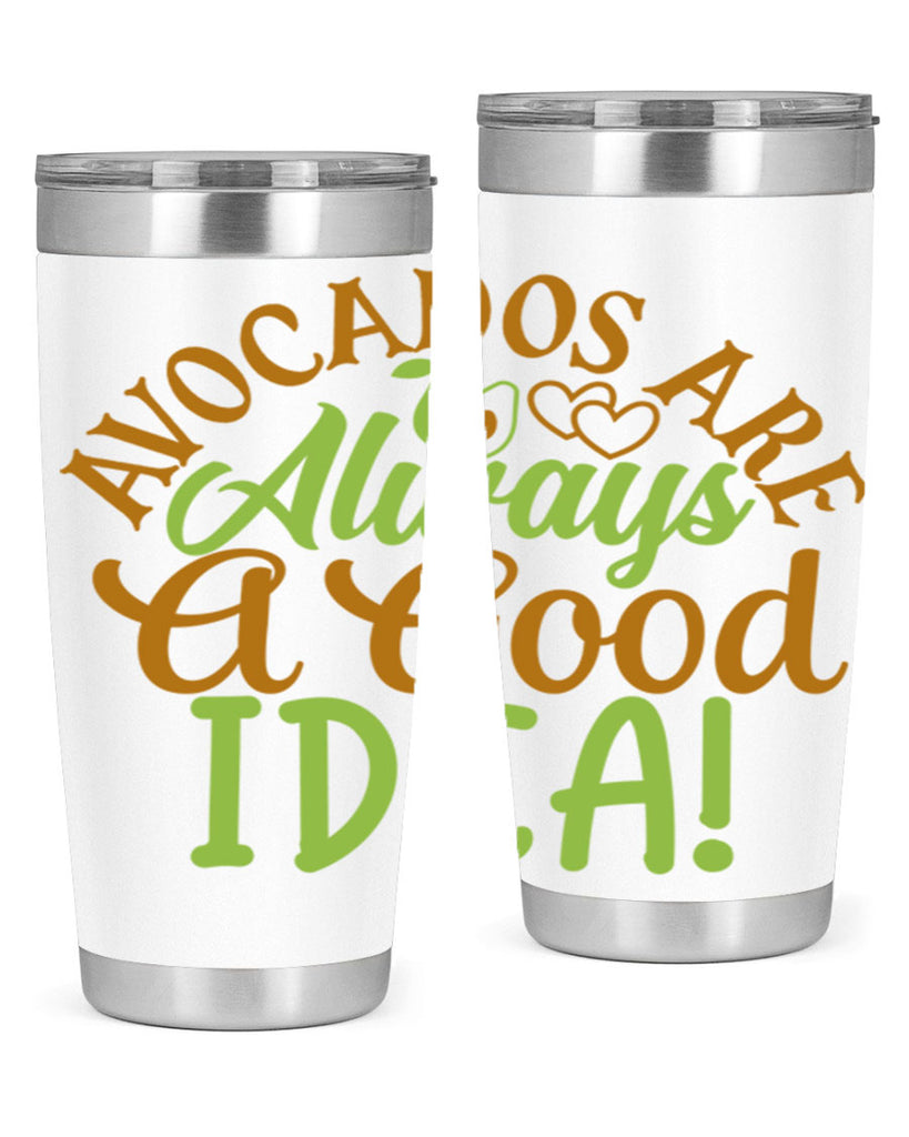 avocados are always a good idea 10#- avocado- Tumbler