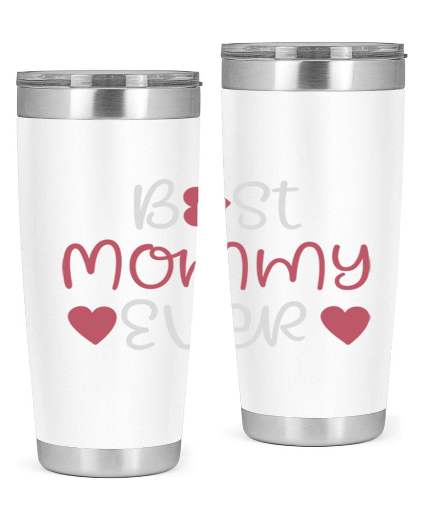 best mommy ever 199#- mom- Tumbler