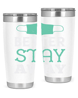 better stay away Style 37#- corona virus- Tumbler
