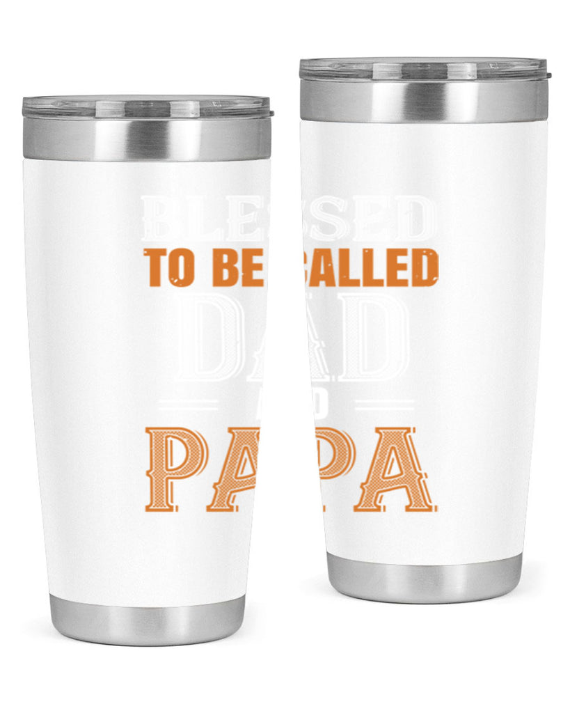 blessed to be called dad and papa 45#- grandpa - papa- Tumbler