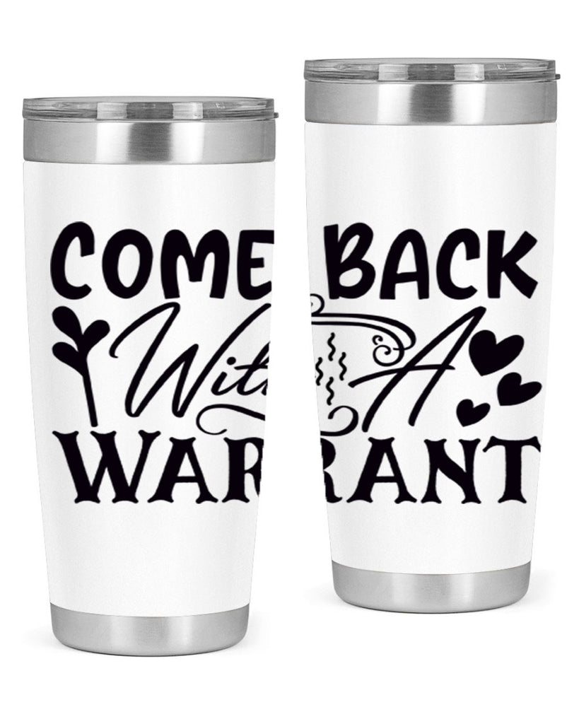 come back with a warrant 83#- home- Tumbler