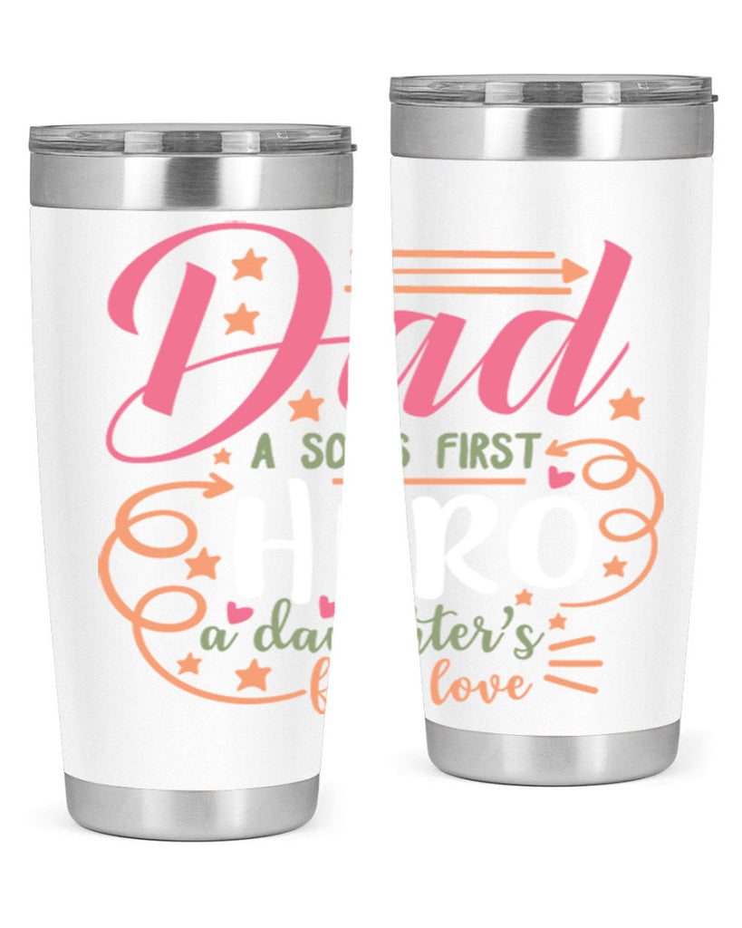 dad a son’s first hero a daughters first love 95#- fathers day- Tumbler