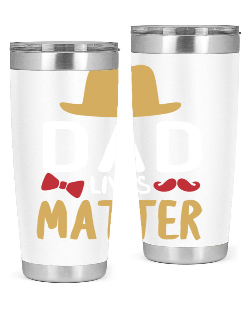 dad lives matter 103#- fathers day- Tumbler