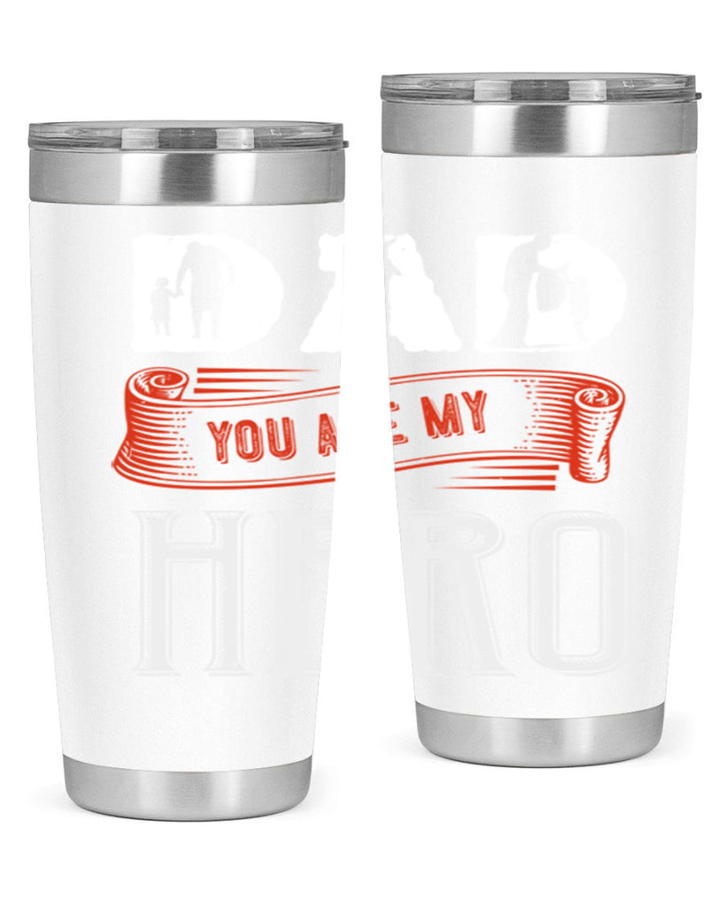 dad you are my hero 120#- fathers day- Tumbler