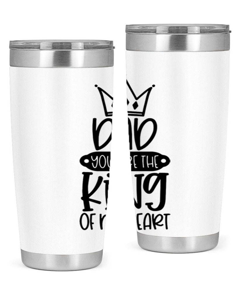 dad you are the king of my heart 57#- fathers day- Tumbler