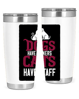 dog have owners cat have stafe Style 45#- cat- Tumbler