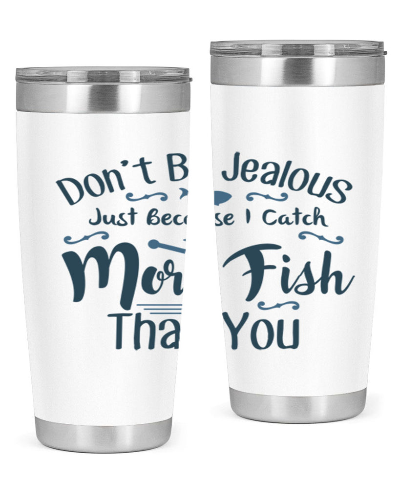 dont be jealous 162#- fishing- Tumbler