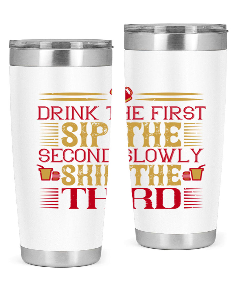 drink the first sip the second slowly skip the third 55#- drinking- Tumbler