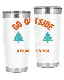 go outside worst case scenario a bear kills you  40#- Bears- Tumbler