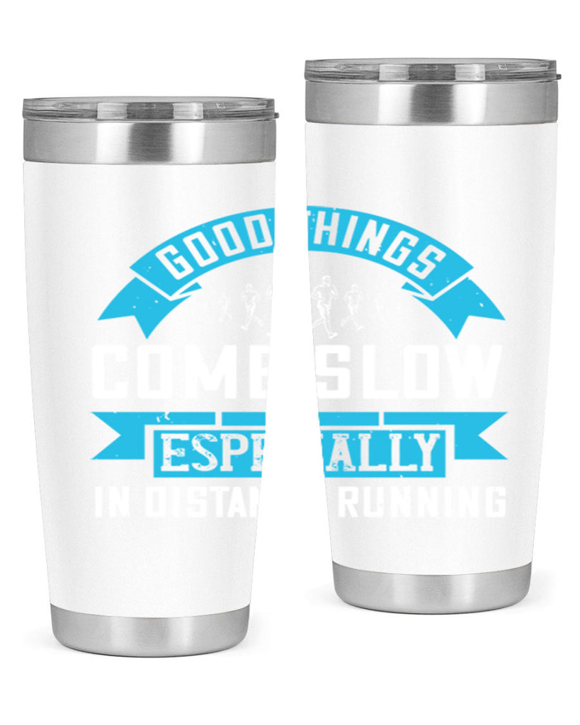 good things come slow especially in distance running 44#- running- Tumbler