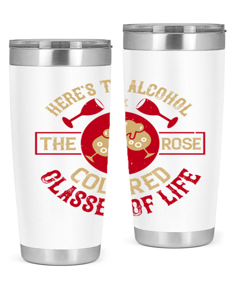 heres to alcohol the rose colored glasses of life 53#- drinking- Tumbler