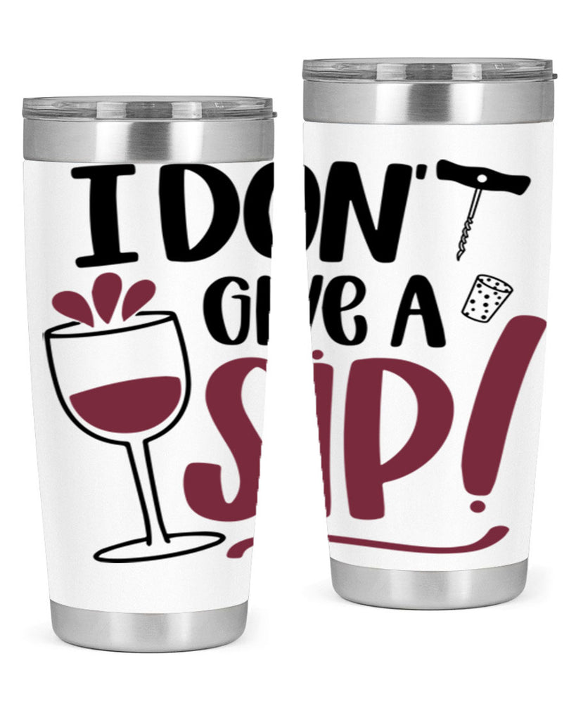 i dont give a sip 5#- drinking- Tumbler