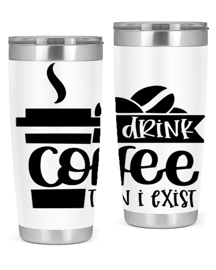 i drink coffee then i exist 105#- coffee- Tumbler