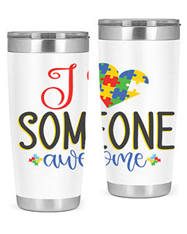 i someone awesome Style 25#- autism- Tumbler