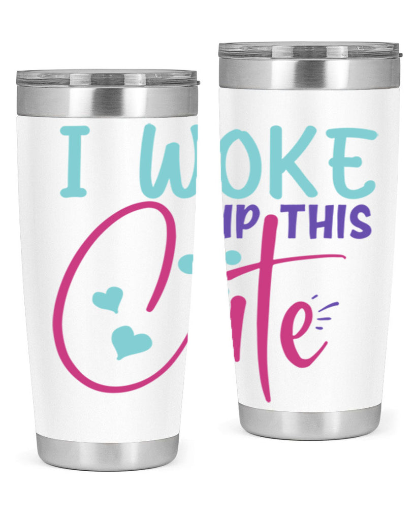 i woke up this cute Style 244#- baby- tumbler