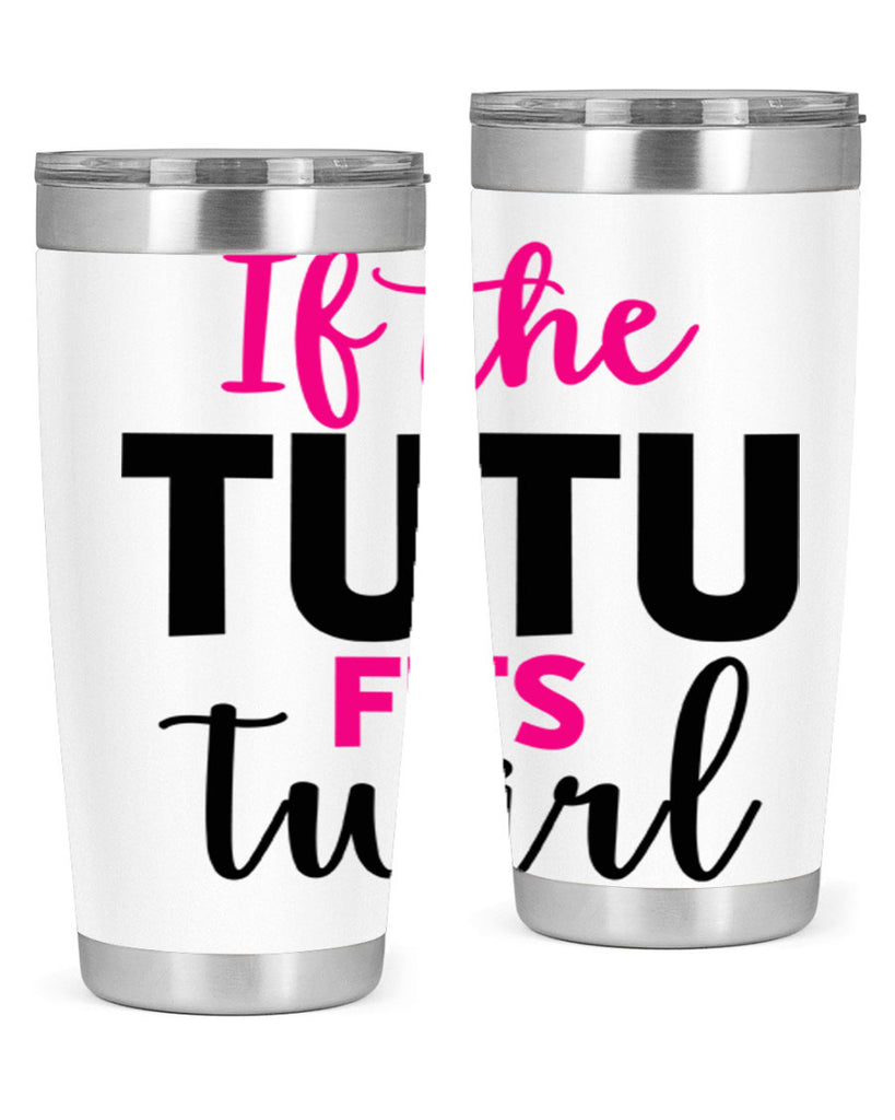 if the tutu fits twirl 47#- ballet- Tumbler